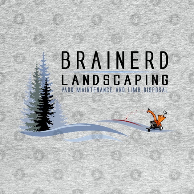 Brainerd Landscaping and Disposal by BoneheadGraphix